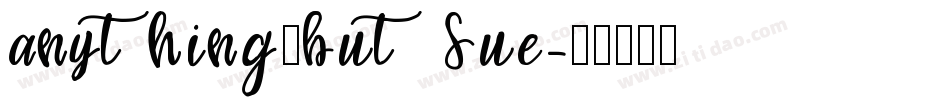anything_but Sue字体转换